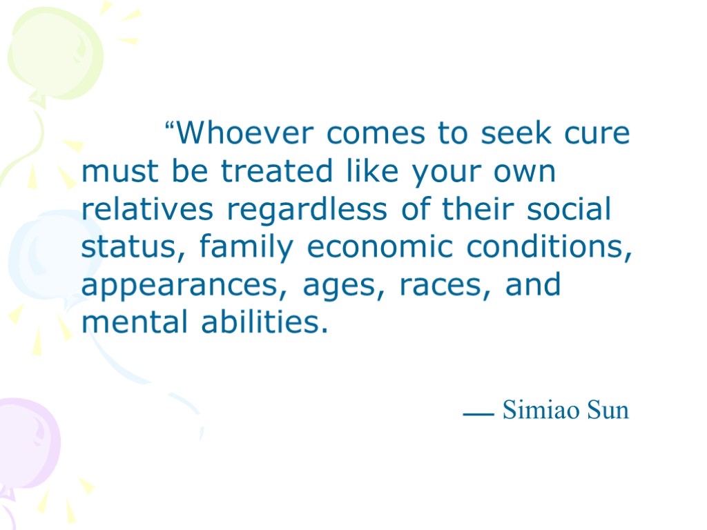 “Whoever comes to seek cure must be treated like your own relatives regardless of
